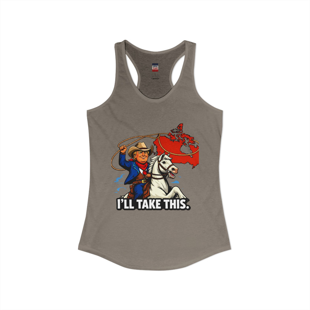 I'll Take This  Women's Ideal Racerback Tank