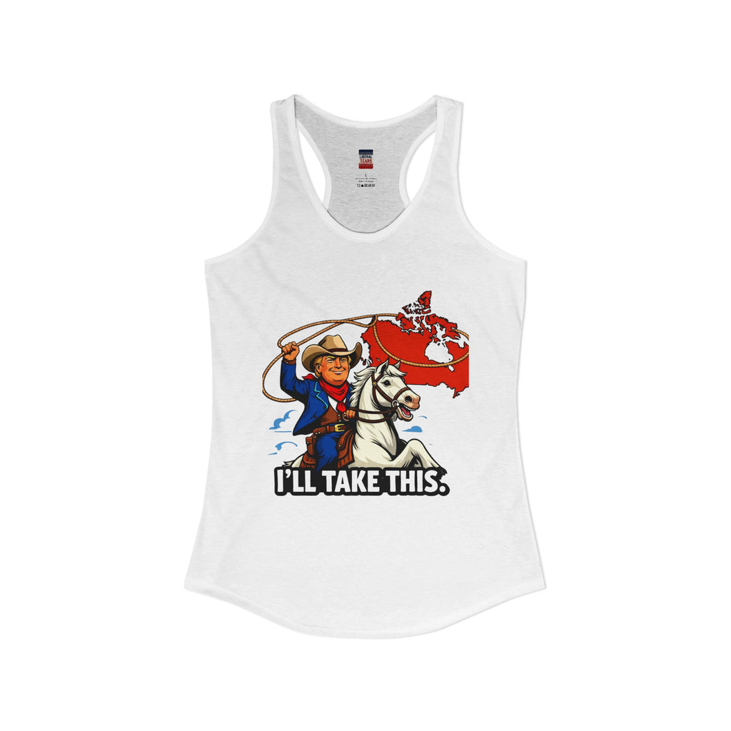I'll Take This  Women's Ideal Racerback Tank